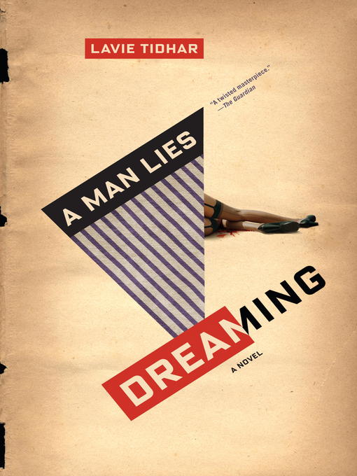 Title details for A Man Lies Dreaming by Lavie Tidhar - Wait list